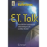E.T. Talk: How Will We Communicate with Intelligent Life on Other Worlds?