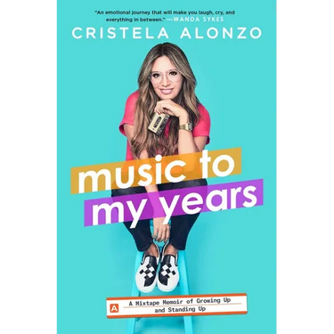 Music to My Years: A Mixtape Memoir of Growing Up and Standing Up