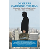 30 YEARS CARRYING THE BAG / Financial Wholesaling During the '80s, '90s and '2000s