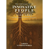 The Creation of an Innovative People Connecting Roots 1700 - 1887: Volume 3 - Identity, Lineage, and Legacy Carolyn Cummings Woriax
