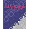 Metamorphosis Coloring Book: 30 Transition Patterns and Optical Illusions to Unleash Your Creativity and Release Stress