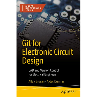 Git for Electronic Circuit Design: CAD and Version Control for Electrical Engineers