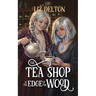 The Tea Shop at the Edge of the Wood