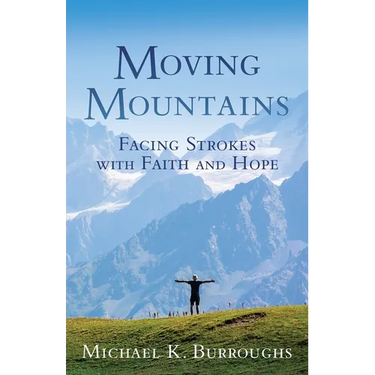 Moving Mountains: Facing Strokes with Faith and Hope