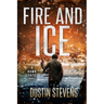 Fire and Ice: A Thriller