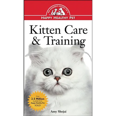 Kitten Care & Training: An Owner's Guide to a Happy Healthy Pet