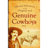 Life and Adventures of the Original and Genuine Cowboys