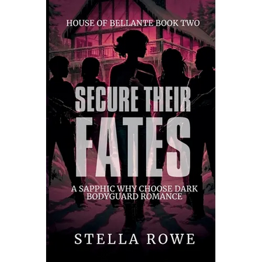 Secure Their Fates: A Sapphic Why Choose Dark Bodyguard Romance