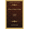 When A Man's A Man: A Novel (1916)
