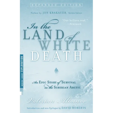 In the Land of White Death: An Epic Story of Survival in the Siberian Arctic