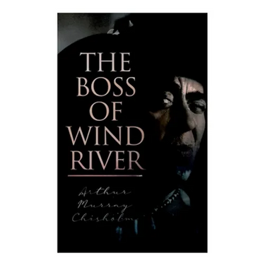 The Boss of Wind River: Western Novel