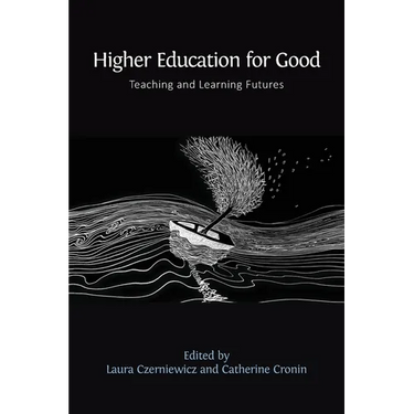 Higher Education for Good: Teaching and Learning Futures