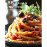 55 Italian Recipes for Home
