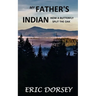 My Father's Indian: How a Butterfly Split the Oak