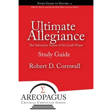 Ultimate Allegiance: The Subversive Nature of the Lord's Prayer