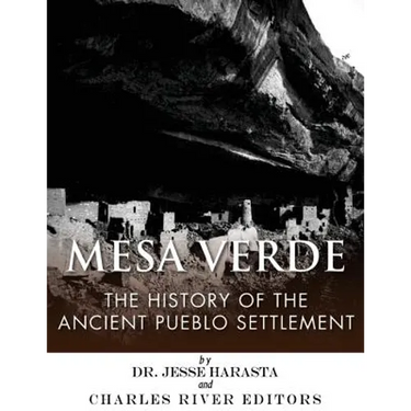 Mesa Verde: The History of the Ancient Pueblo Settlement