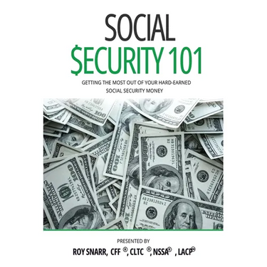 Social Security 101: Getting The Most Out of Your Hard-Earned Social Security Money