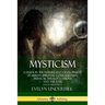 Mysticism: A Study in the Nature and Development of Human Spiritual Consciousness, Mystical Theology, Visions and the Soul (12th, Revised Edition)