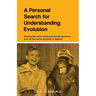 A Personal Search for Understanding Evolution: Sharing the same world and similar genome . . . but not the same ancestry or destiny