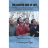 The Lighter Side of Life: Humorous anecdotes and stories from an uncommon-sense perspective