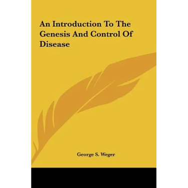 An Introduction To The Genesis And Control Of Disease