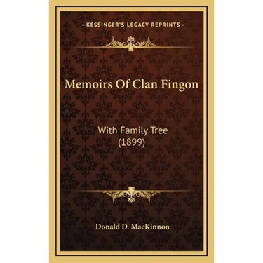 Memoirs Of Clan Fingon: With Family Tree (1899)