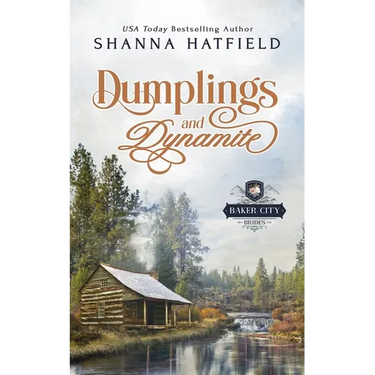 Dumplings and Dynamite: A Sweet Historical Western Romance