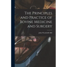 The Principles and Practice of Bovine Medicine and Surgery