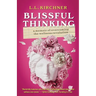 Blissful Thinking: A Memoir of Overcoming the Wellness Revolution