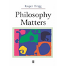Philosophy Matters: An Introduction to Philosophy