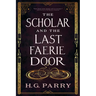 The Scholar and the Last Faerie Door