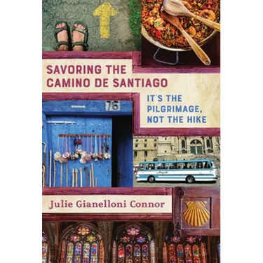 Savoring the Camino de Santiago: It's the Pilgrimage, Not the Hike