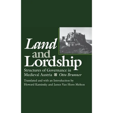 Land and Lordship: Structures of Governance in Medieval Austria