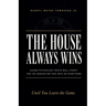 The House Always Wins
