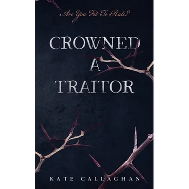 Crowned A Traitor
