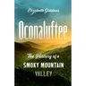 Oconaluftee: The History of a Smoky Mountain Valley