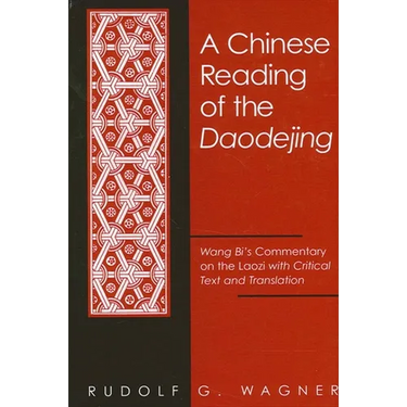 A Chinese Reading of the Daodejing: Wang Bi's Commentary on the Laozi with Critical Text and Translation
