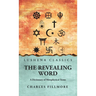 The Revealing Word: A Dictionary of Metaphysical Terms: A Dictionary of Metaphysical Terms by Charles Fillmore