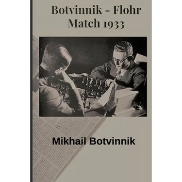 Botvinnik - Flohr: Match 1933