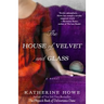 The House of Velvet and Glass