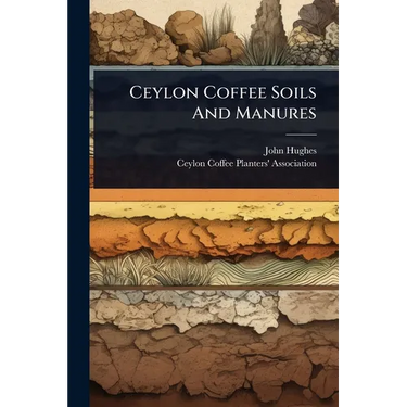 Ceylon Coffee Soils And Manures