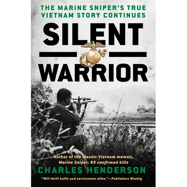 Silent Warrior: The Marine Sniper's Vietnam Story Continues