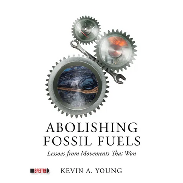 Abolishing Fossil Fuels: Lessons from Movements That Won