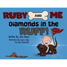 Ruby and Me, Diamonds in the Ruff
