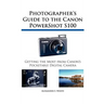 Photographer's Guide to the Canon PowerShot S100