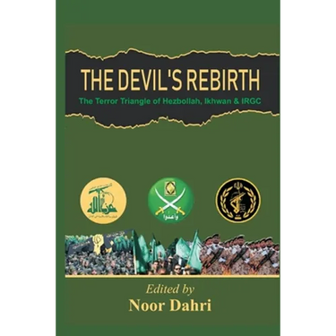 The Devils Rebirth: The Terror Triangle of Ikhwan, IRGC and Hezbollah