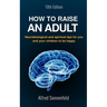 How to Raise an Adult: Neurobiological and spiritual tips for you and your children to be happy