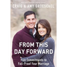 From This Day Forward: Five Commitments to Fail-Proof Your Marriage