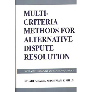 Multi-Criteria Methods for Alternative Dispute Resolution: With Microcomputer Software Applications