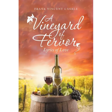 A Vineyard of Fervor: Lyrics of Love